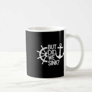 Aber sind wir gesunken_ Kapitän Segelboot-Segeln Kaffeetasse