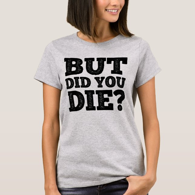 ABER TATEN SIE DIE? T-Shirt (Vorderseite)