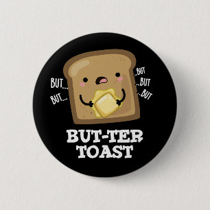 Aber ter Toast Funny Bread Pun Dark BG Button