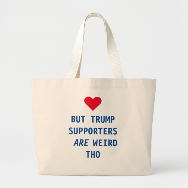 ABER TRUMP-UNTERSTÜTZER SIND WEIDER ALS - TOTE BAG JUMBO STOFFBEUTEL (Vorne)