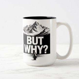 Aber warum lustiger Pinguin Bergwandern Meme Zweifarbige Tasse