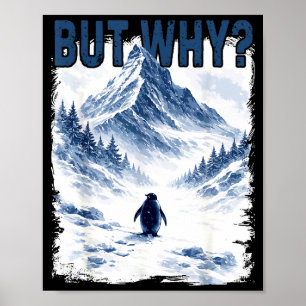 Aber warum nihilistischer lustiger Pinguin schneeb Poster