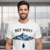 Aber warum? Pinguin-T-Shirt – Lustiger verwirrter 