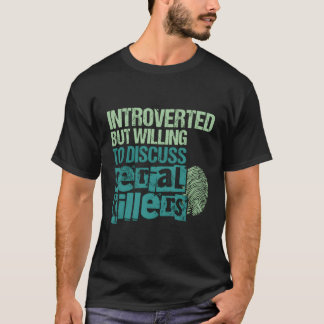 Aber willens, über serielle Erben wahre Kriminalit T-Shirt