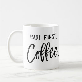 Aber zuerst, Arbeits-Spaß des Kaffee-| Kaffeetasse