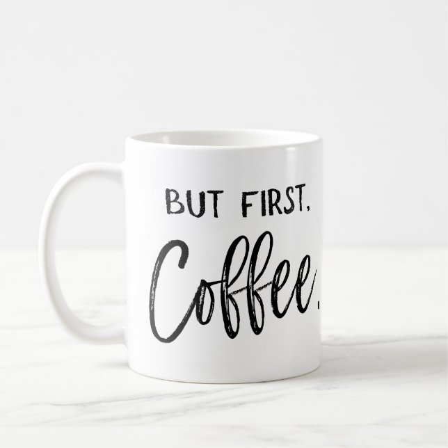 Aber zuerst, Arbeits-Spaß des Kaffee-| Kaffeetasse (Links)