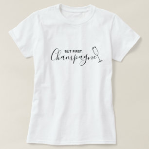 Aber zuerst, Champagne Shirt