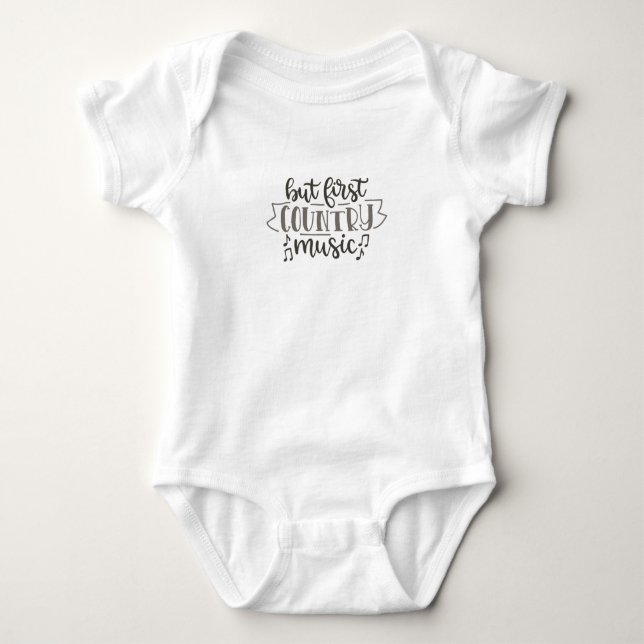 Aber zuerst Country Music Baby Strampler (Vorderseite)