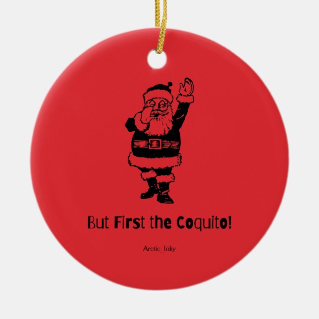Aber zuerst der Coquito Santa Keramik Ornament (Vorne)