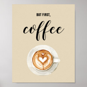 Aber zuerst, Kaffee-Aquarell-Küchen-Wand-Kunst Poster