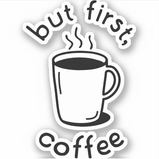 Aber zuerst, Kaffee Aufkleber (Vorderseite)