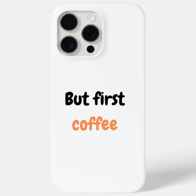 Aber zuerst Kaffee Case-Mate iPhone Hülle (Rückseite)