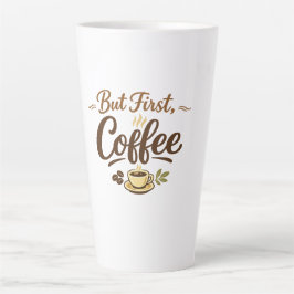 Aber zuerst Kaffee – Cozy Typografie-Design Milchtasse