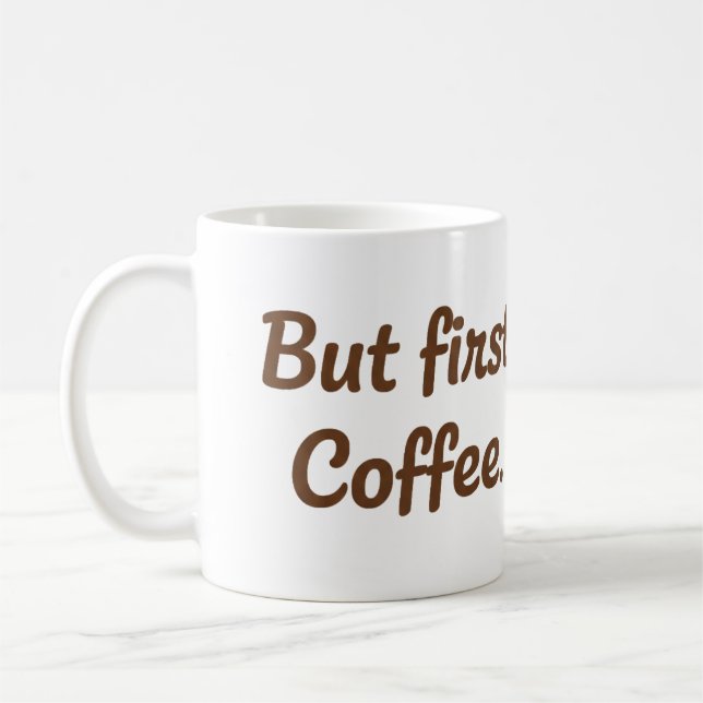 Aber zuerst Kaffee – Cute Script-Typografie Kaffeetasse (Links)