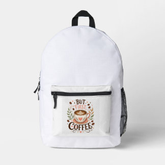 Aber zuerst Kaffee Kaffee Liebhaber Cafe Bedruckter Rucksack