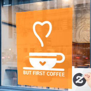 Aber zuerst Kaffee, Kaffeehaus-Fensteraufkleber Fensteraufkleber