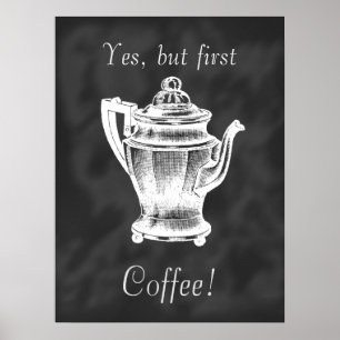 Aber zuerst Kaffee! Kreidetafelposter Poster
