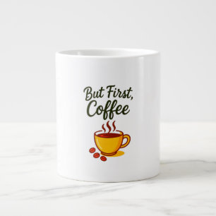 Aber zuerst Kaffee – Lustiger Morgencafe-Becher Jumbo-Tasse