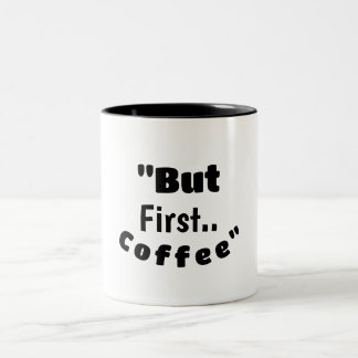 Aber zuerst… Kaffee – Lustiger Motivations-Morgen- Zweifarbige Tasse