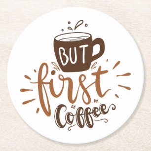 Aber zuerst Kaffee Lustiger Spruch Braune Schrift  Runder Pappuntersetzer