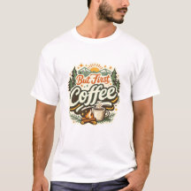 Aber zuerst Kaffee Lustiges Kaffee-Liebhaber T-Shi