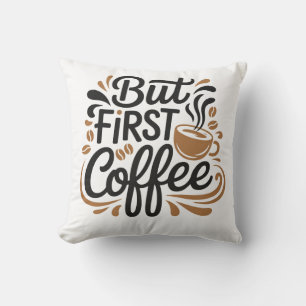 Aber zuerst Kaffee Lustiges Kaffee-Liebhaber-Zit Kissen