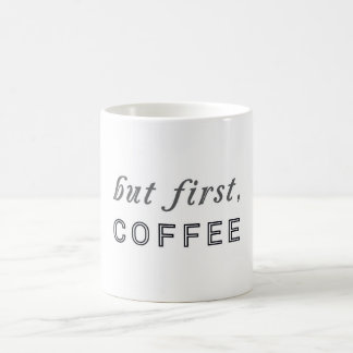 Aber zuerst, Kaffee-lustiges Spaß-Café Kaffeetasse