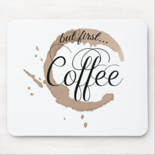 Aber zuerst, Kaffee… Mousepad