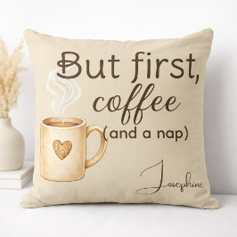 Aber zuerst Kaffee-Nickerchen Lustiges Beige Braun Kissen