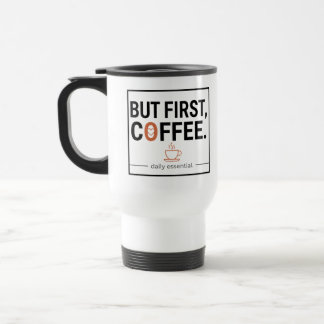 Aber zuerst Kaffee Reisebecher