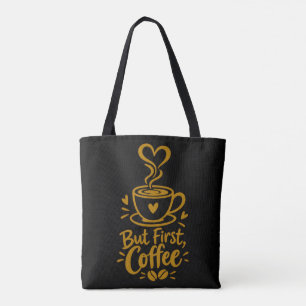Aber zuerst Kaffee Süße Kaffee Liebhaber Geschenk Tasche