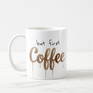 Aber zuerst Kaffee-Tropf-Typografie-Tasse Kaffeetasse