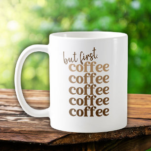 Aber zuerst Kaffee Wiederholung Braun Beige Typogr Kaffeetasse