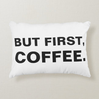 Aber zuerst, Kaffeekissen Dekokissen