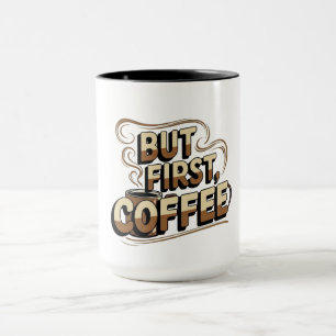 Aber zuerst Kaffeetasse   Lustiger Morgenkaffeelie