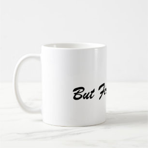 Aber zuerst, Kaffeetasse – Perfektes Geschenk für