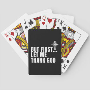 Aber zuerst Ließ ich Gott sei Dank Spielkarten