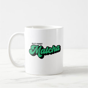 Aber zuerst Matcha Retro Style Becher Kaffeetasse