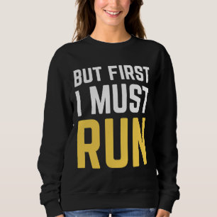 Aber zuerst muss ich einen lustigen Running Runner Sweatshirt