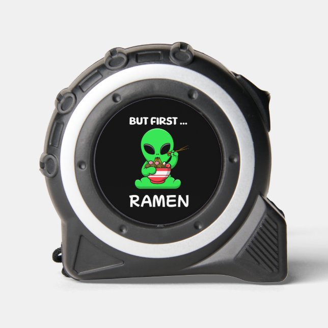 Aber zuerst Ramen fun Alien Maßband (Vorderseite)