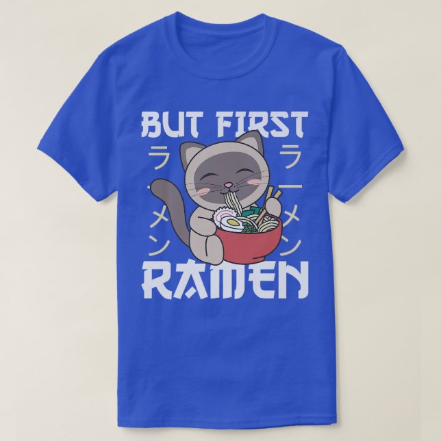 Aber zuerst Ramen Niedlich Cat Eats Ramen Noodles  T-Shirt (Design vorne)