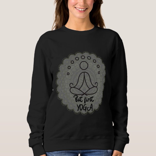 Aber zuerst Yoga 30 Sweatshirt (Vorderseite)