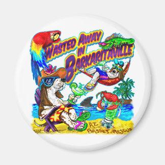 Abgebrannt in Barkaritaville Magnet