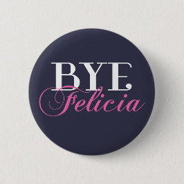 ABGELEGENER Felicia-Sassy Jargon-Spaß Button