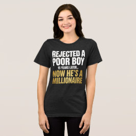 Abgelehnt: Armer Junge ist jetzt Millionär Tri-Blend Shirt