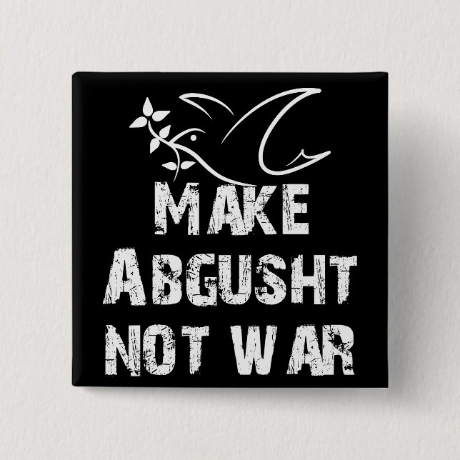 Abgushs nicht Krieg machen Button (Vorderseite)