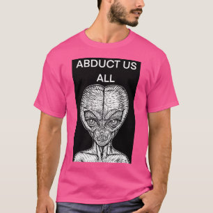 Abhalten Sie uns alle - die Alien Worte .4 T-Shirt