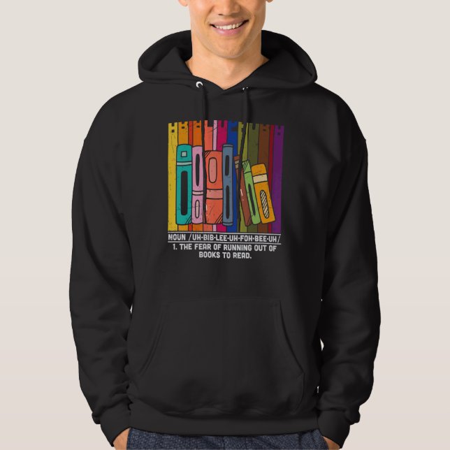 Abibliophobia Definition Reading Bookworm Reader Hoodie (Vorderseite)