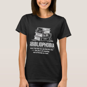 Abibliophobie lustige Leserin Definition Buchliebh T-Shirt