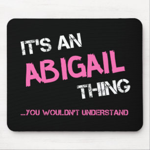 Abigail-Sache, die man nicht verstehen würde, wie Mousepad